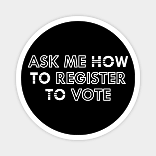 Voter - Ask me how to register how to vote Magnet